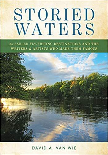 Storied Waters by David A.  Van Wie - Rangeley Region Sports Shop