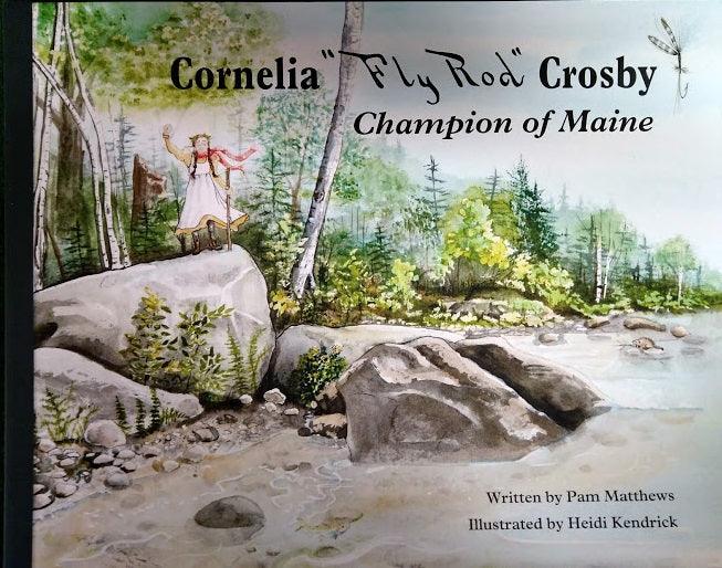 cover photo of children's book featuring young Cornelia Fly Rod Crosby standing on a rock near fishing waters