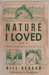 The cover of the book Nature I Loved by Bill Geagan