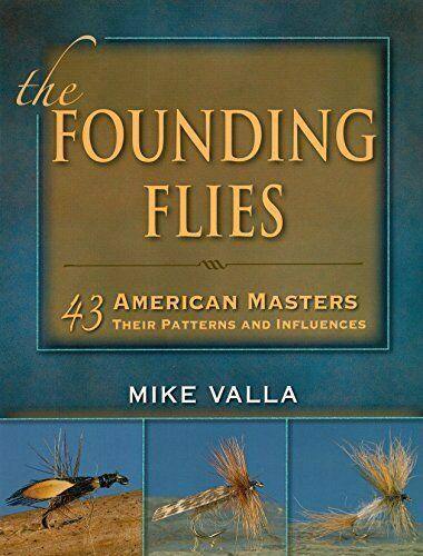 The cover of Mike Valla's The Founding Flies book., subtitled 43 American Masters their patterns and influences