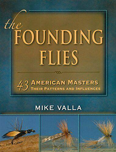 Book cover for The Founding Flies by Mike Valla, 43 American Masters, Their Patterns and Influences
